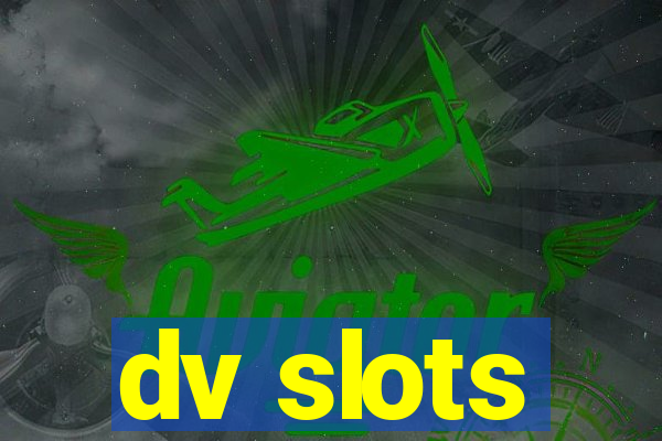 dv slots